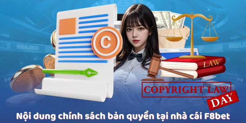 Nội dung chính sách bản quyền tại nhà cái F8bet